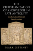 Christianization of Knowledge in Late Antiquity