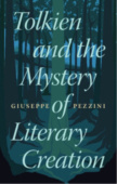 Tolkien and the Mystery of Literary Creation