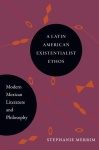 Latin American Existentialist Ethos