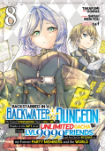 Backstabbed in a Backwater Dungeon: My Party Tried to Kill Me, But Thanks to an Infinite Gacha I Got LVL 9999 Friends and Am Out For Revenge (Manga) V