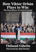 How Viktor Orban Plays to Win