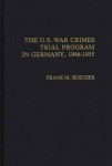 U.S. War Crimes Trial Program in Germany, 1946-1955