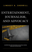 Entertainment, Journalism, and Advocacy