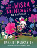 Diary of Wiska Wildflower: The New School (From the creator of Isadora Moon, Harriet Muncaster)
