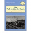 Wells-Next-the-Sea Branch via Wymondham and Dereham