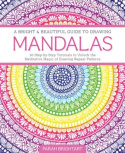 Bright & Beautiful Guide to Drawing Mandalas