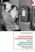 Citizen-Driven Humanitarianism and the Bangladesh Liberation War