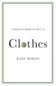 Philosopher Looks at Clothes