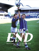 End: From Glory to a Whole New Ball Game: Everton 1985-1994