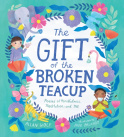 Gift of the Broken Teacup: Poems of Mindfulness, Meditation, and Me