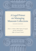 Legal Primer on Managing Museum Collections - Fourth Edition
