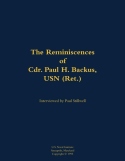 Reminiscences of Cdr. Paul H. Backus, USN (Ret.)