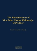 Reminiscences of Vice Adm. Charles Wellborn Jr., USN (Ret.)