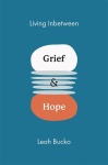 Living Inbetween Grief & Hope