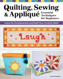Quilting, Sewing & Applique: Essential Techniques for Beginners