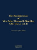 Reminiscences of Vice Adm. Thomas R. Weschler, USN (Ret.), vol. II