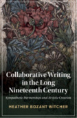 Collaborative Writing in the Long Nineteenth Century