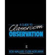 Guide to Classroom Observation