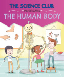 Science Club Investigates: The Human Body