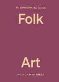 Opinionated Guide to Folk Art