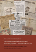 Edinburgh History of the Transnational British Press in Non-Anglophone Countries, 1800–1914