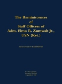 Reminiscences of Staff Officers of Adm. Elmo R. Zumwalt Jr., USN (Ret.)