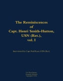 Reminiscences of Capt. Henri Smith-Hutton, USN (Ret.), vol. I