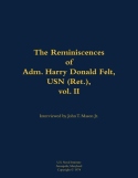 Reminiscences of Adm. Harry Donald Felt, USN (Ret.), vol. II