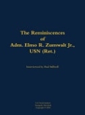 Reminiscences of Adm. Elmo R. Zumwalt Jr., USN (Ret.)
