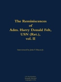Reminiscences of Adm. Harry Donald Felt, USN (Ret.), vol. II
