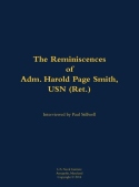 Reminiscences of Adm. Harold Page Smith, USN (Ret.)