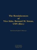 Reminiscences of Vice Adm. Bernard M. Strean, USN (Ret.)