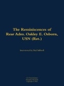 Reminiscences of Rear Adm. Oakley E. Osborn, USN (Ret.)