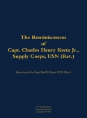 Reminiscences of Capt. Charles Henry Kretz Jr., Supply Corps, USN (Ret.)