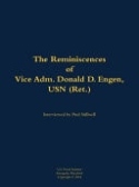 Reminiscences of Vice Adm. Donald D. Engen, USN (Ret.)