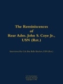 Reminiscences of Rear Adm. John S. Coye Jr., USN (Ret.)