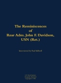 Reminiscences of Rear Adm. John F. Davidson, USN (Ret.)