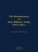 Reminiscences of Adm. Willard J. Smith, USCG (Ret.)