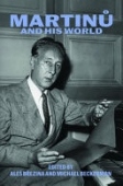 Martinu and His World