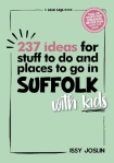 237 Ideas for Stuff to Do and Places to Go in Suffolk with Kids