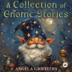 Collection of Gnome Stories