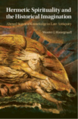 Hermetic Spirituality and the Historical Imagination