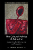 Cultural Politics of Art in Iran