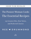 Pioneer Woman Cooks—The Essential Recipes