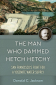 Man Who Dammed Hetch Hetchy Volume 8