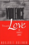 From Violence, Toward Love