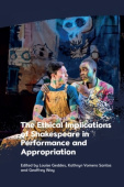 Ethical Implications of Shakespeare in Performance and Appropriation