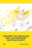 Children’s Picture Books and Contemporary Egyptian Society