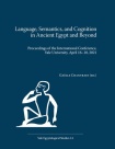 Language, Semantics, and Cognition in Ancient Egypt and Beyond
