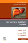 Liver in Systemic Disease, An Issue of Clinics in Liver Disease